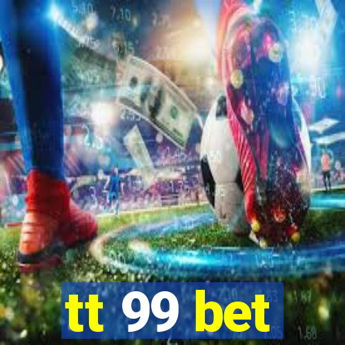 tt 99 bet